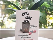 Đời ngắn lắm, đừng làm việc vô nghĩa